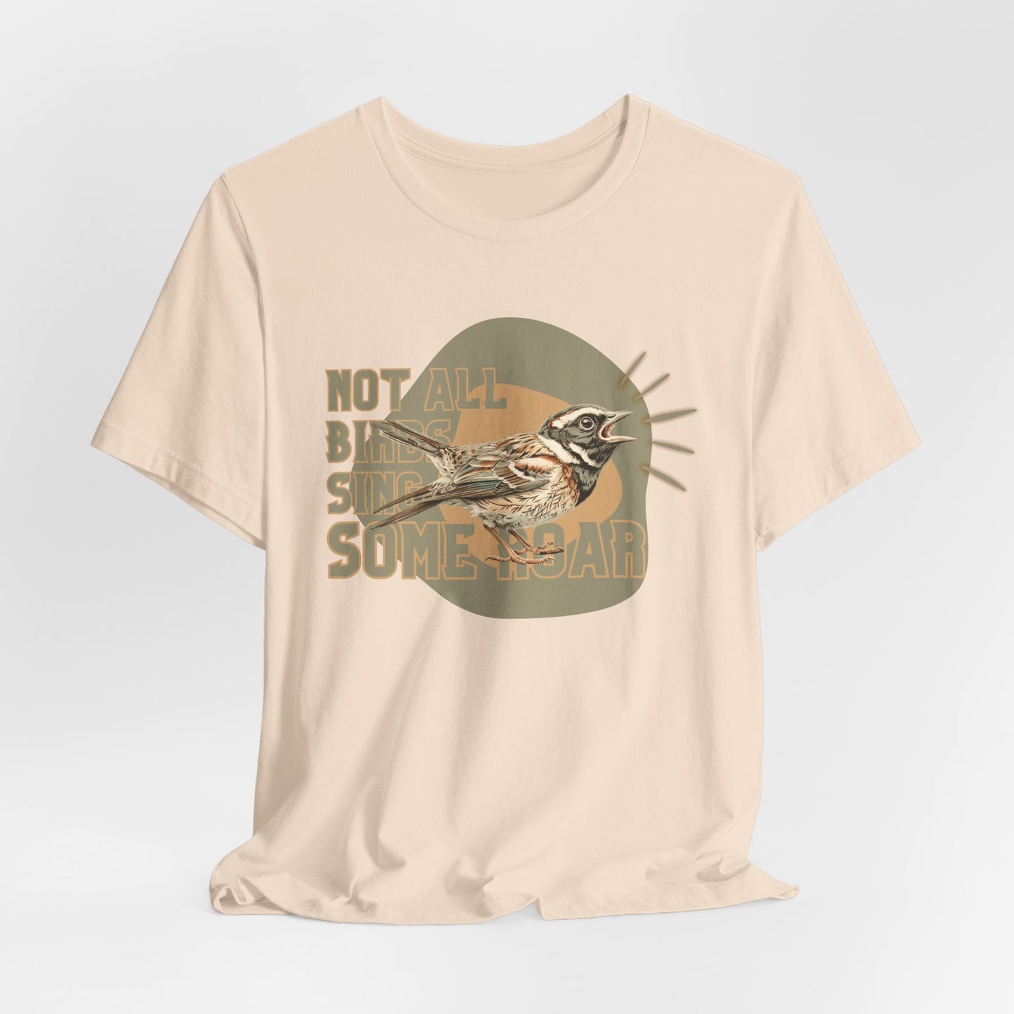 Not All Birds Sing Some Roar Unisex T-Shirt