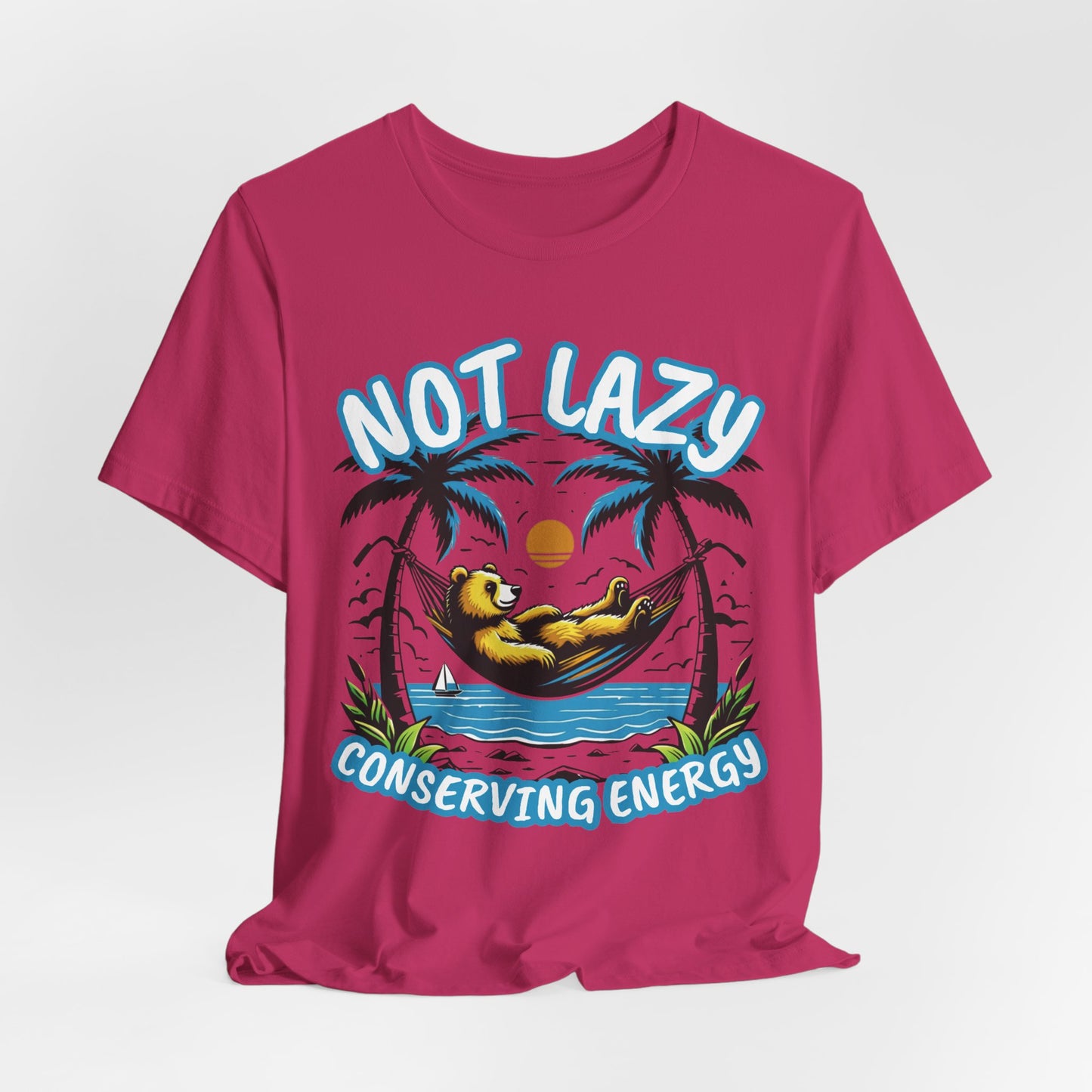 Not Lazy Conserving Energy Unisex T-Shirt