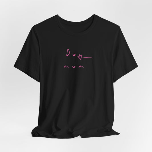 Dog Mom Women T-Shirt