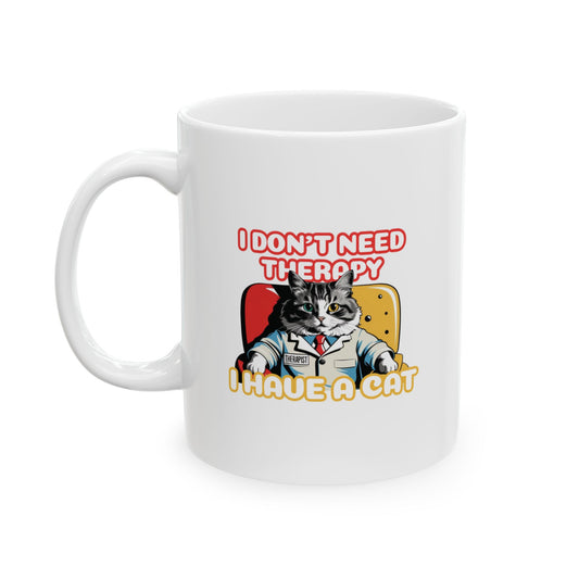 I Don't Need Therapy Mug