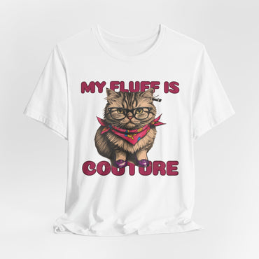 My Fluff Is Couture Women T-Shirt
