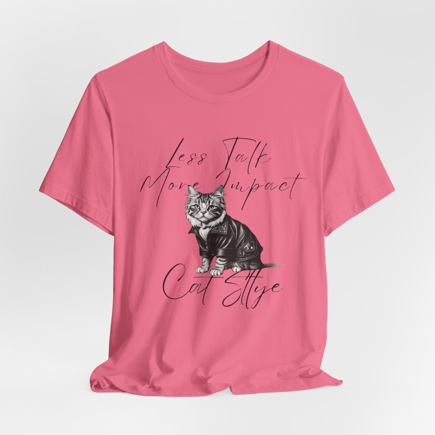 Less Talk More Impact Cat Stlye Unisex T-Shirt
