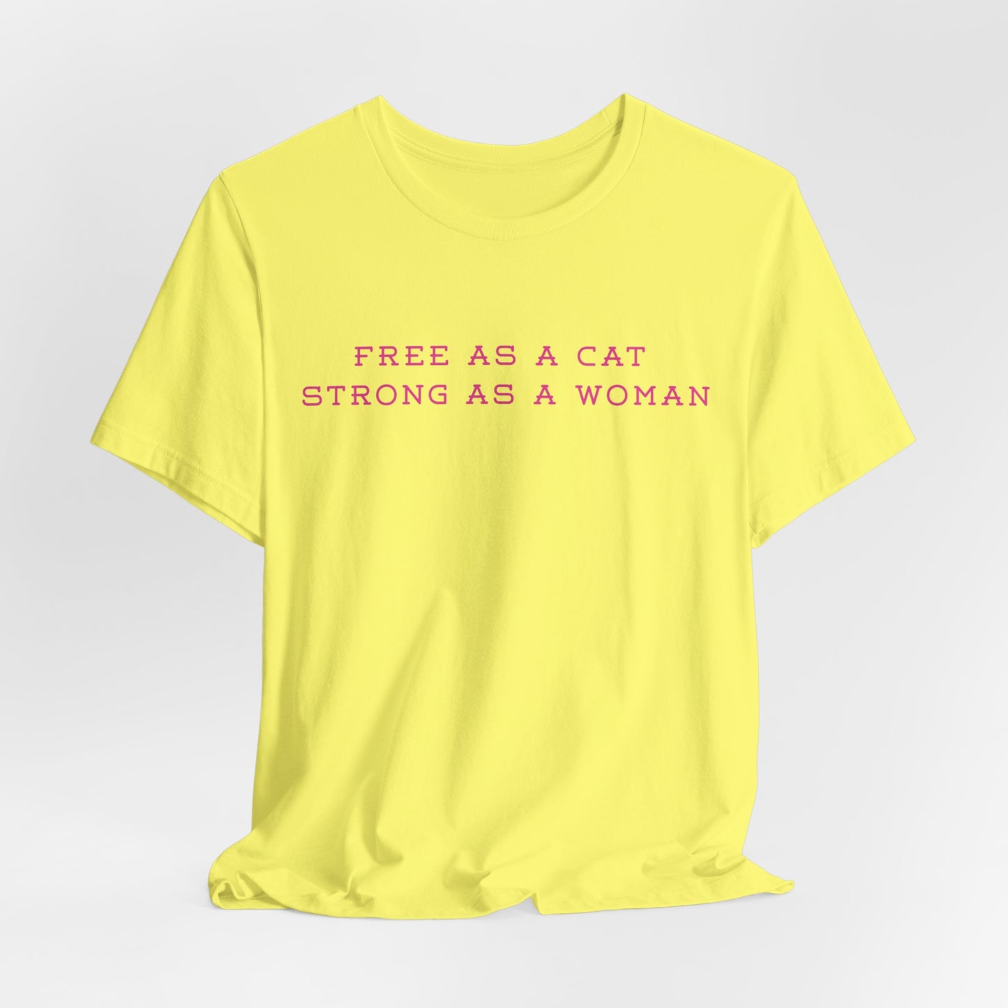 Free As A Cat Strong As A Woman T-Shirt