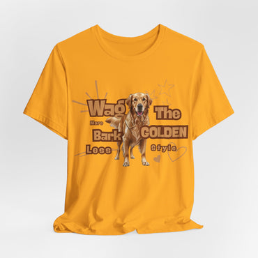 Wag More Less Bark The Golden Style Unisex T-Shirt