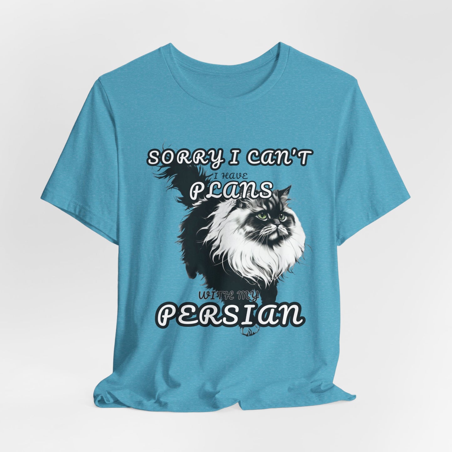 Sorry I Can't I Have Plans With My Persian Unisex T-Shirt