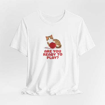Are You Ready To Play Unisex T-Shirt