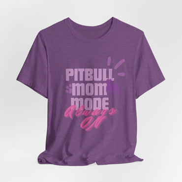 Pitbull Mom Mode Always On Women T-Shirt