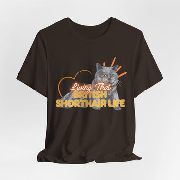 Living That British Shorthair Life Unisex T-Shirt