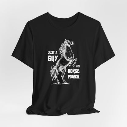 Just A Guy And His Horsepower Men T-Shirt