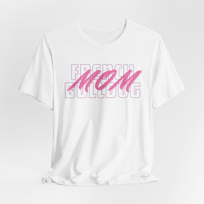 French Bulldog Mom Women T-Shirt