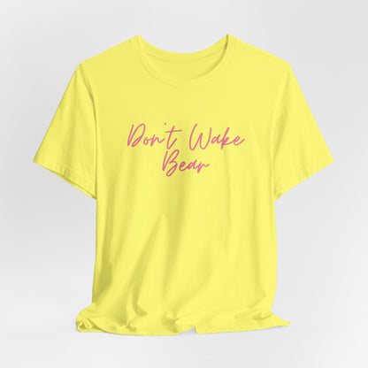 Don’t Wake The Bear Women T-Shirt