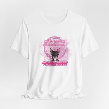 Diva Mode Chihuahua Too Glam To Give A Damn Women T-Shirt