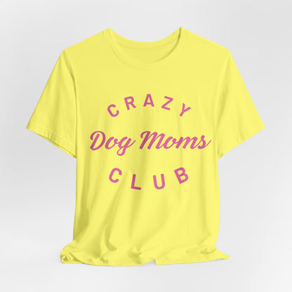 Crazy Dog Moms Club Women T-Shirt