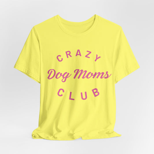 Crazy Dog Moms Club Women T-Shirt