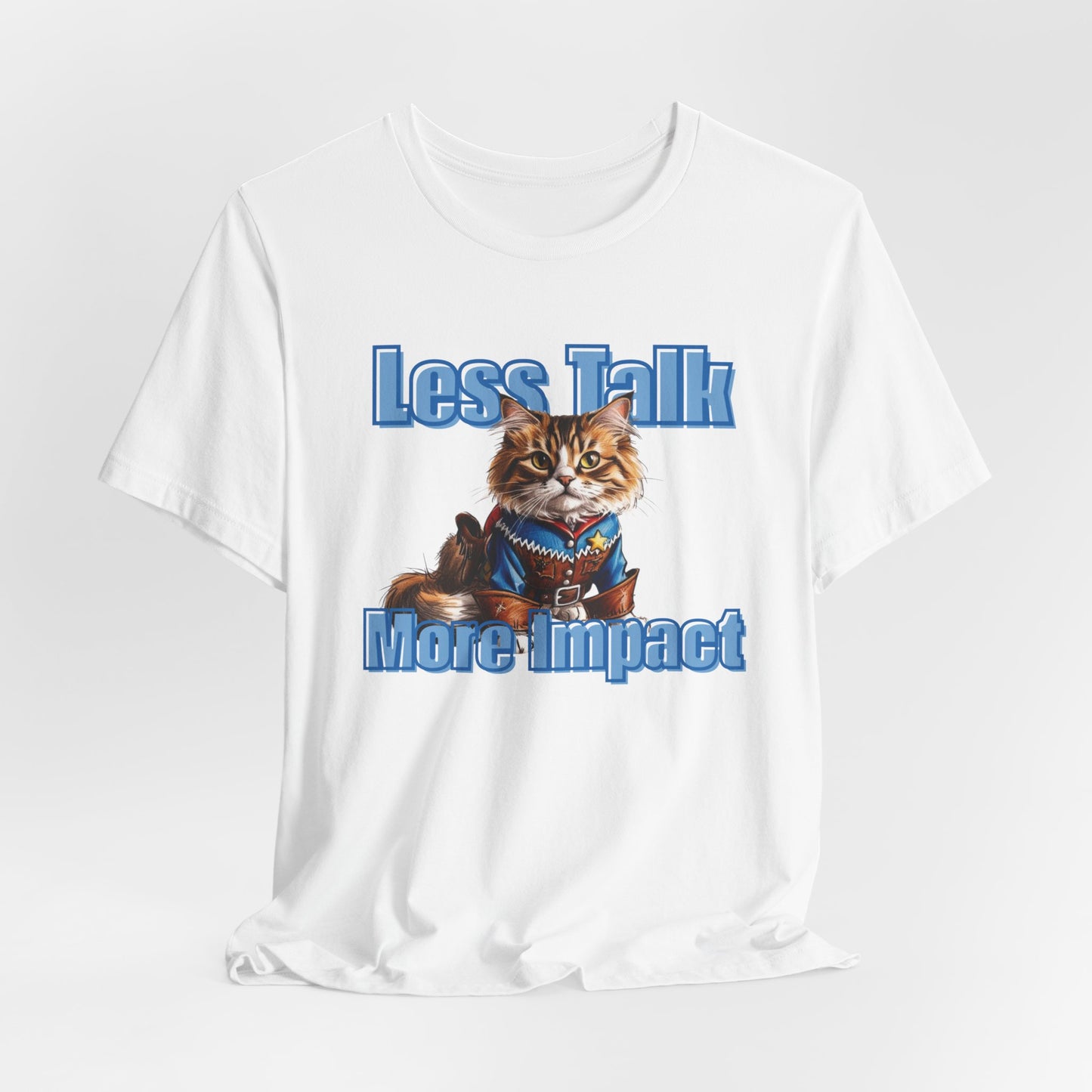 Less Talk More Impact Unisex T-Shirt