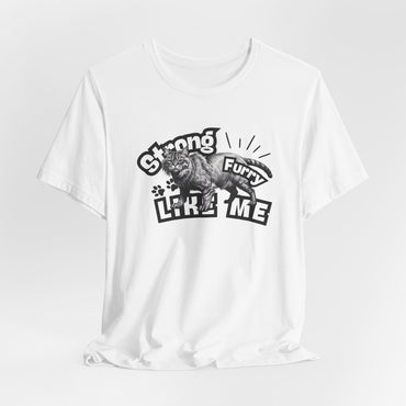 Strong Furry Like Me Unisex T-Shirt
