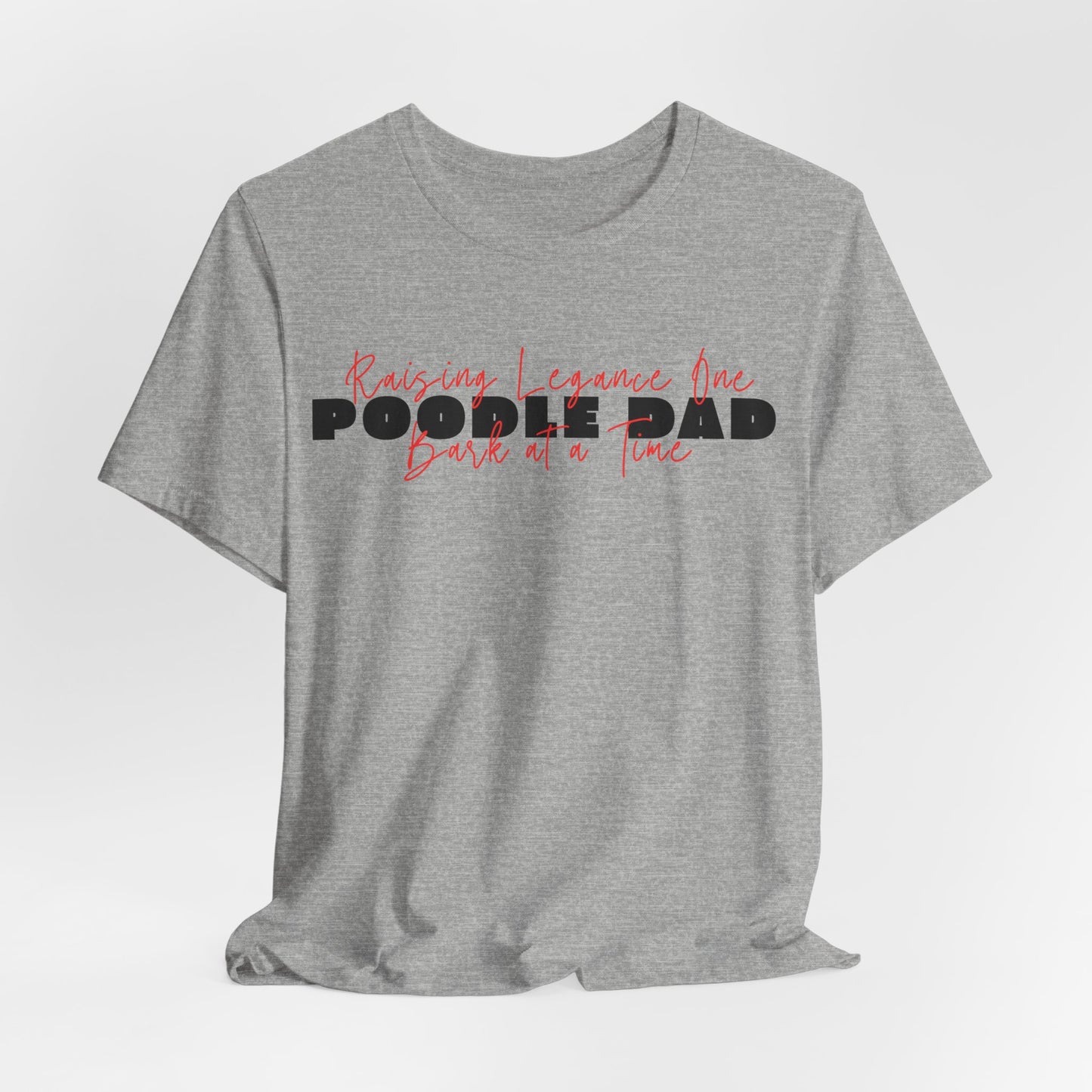 Poodle Dad Raising Elegance One Bark At A Time Men T-Shirt