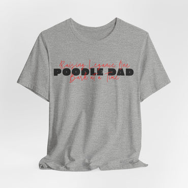 Poodle Dad Raising Elegance One Bark At A Time Men T-Shirt