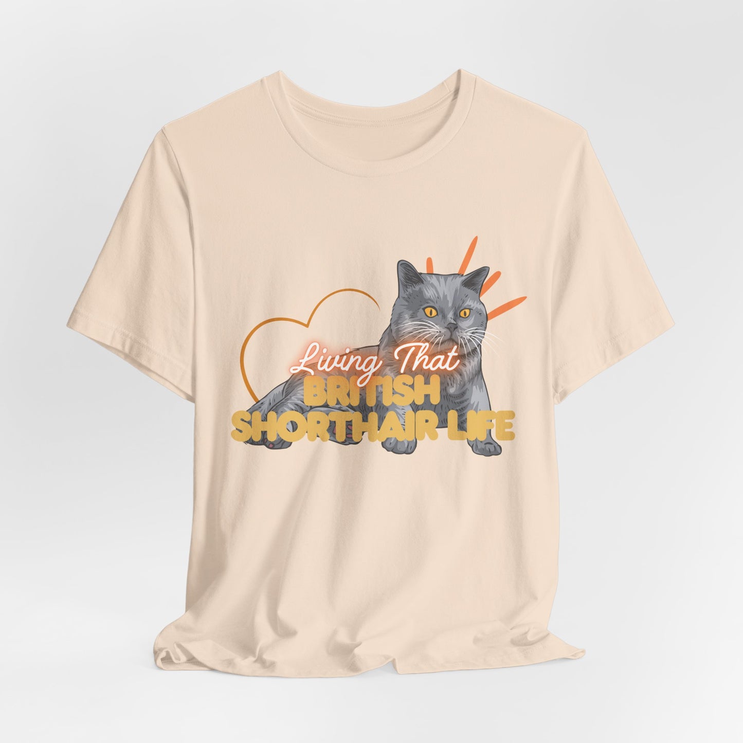 Living That British Shorthair Life Unisex T-Shirt