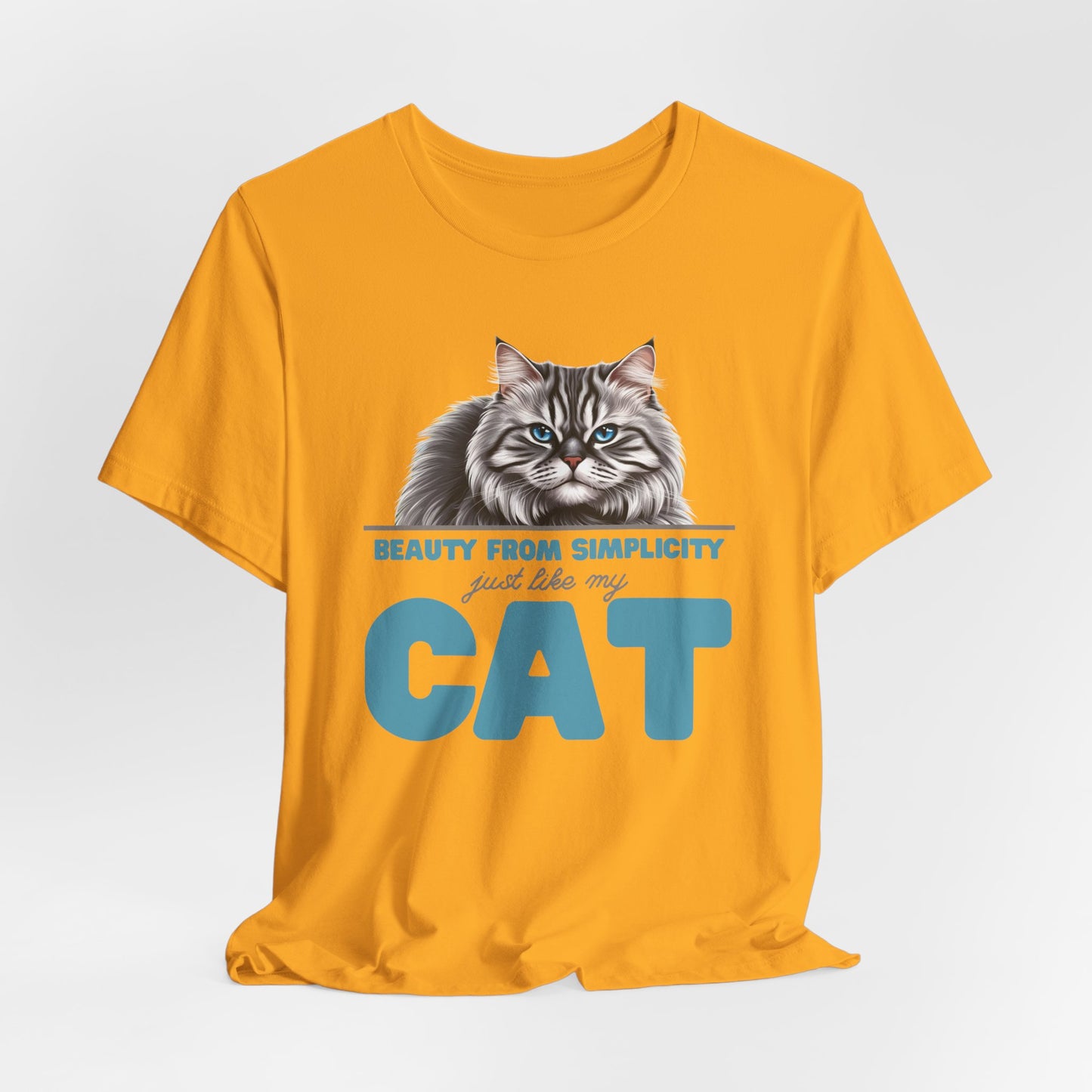 Beauty From Simplicity Just Like My Cat Unisex T-Shirt