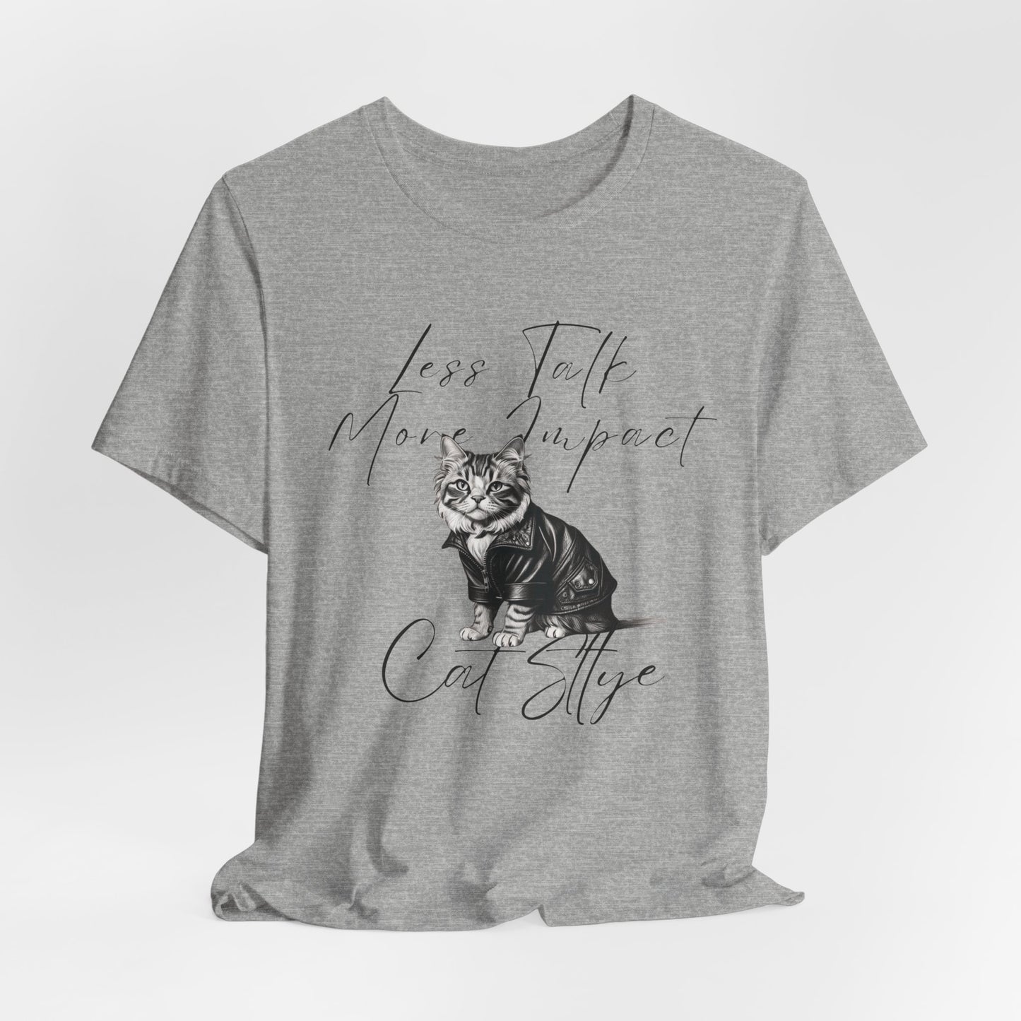 Less Talk More Impact Cat Stlye Unisex T-Shirt