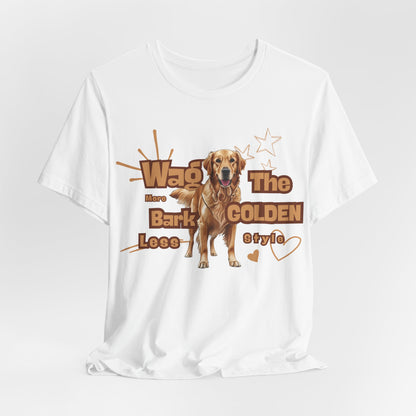 Wag More Less Bark The Golden Style Unisex T-Shirt