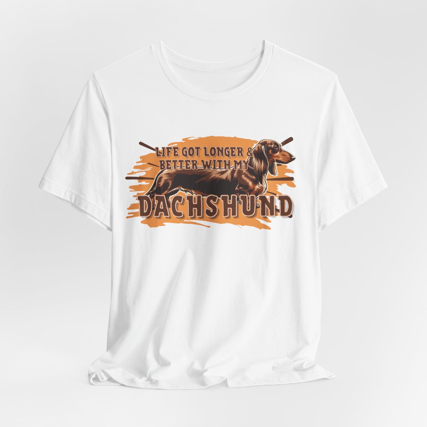Life Got Longer And Better With My Dachshund Unisex T-Shirt