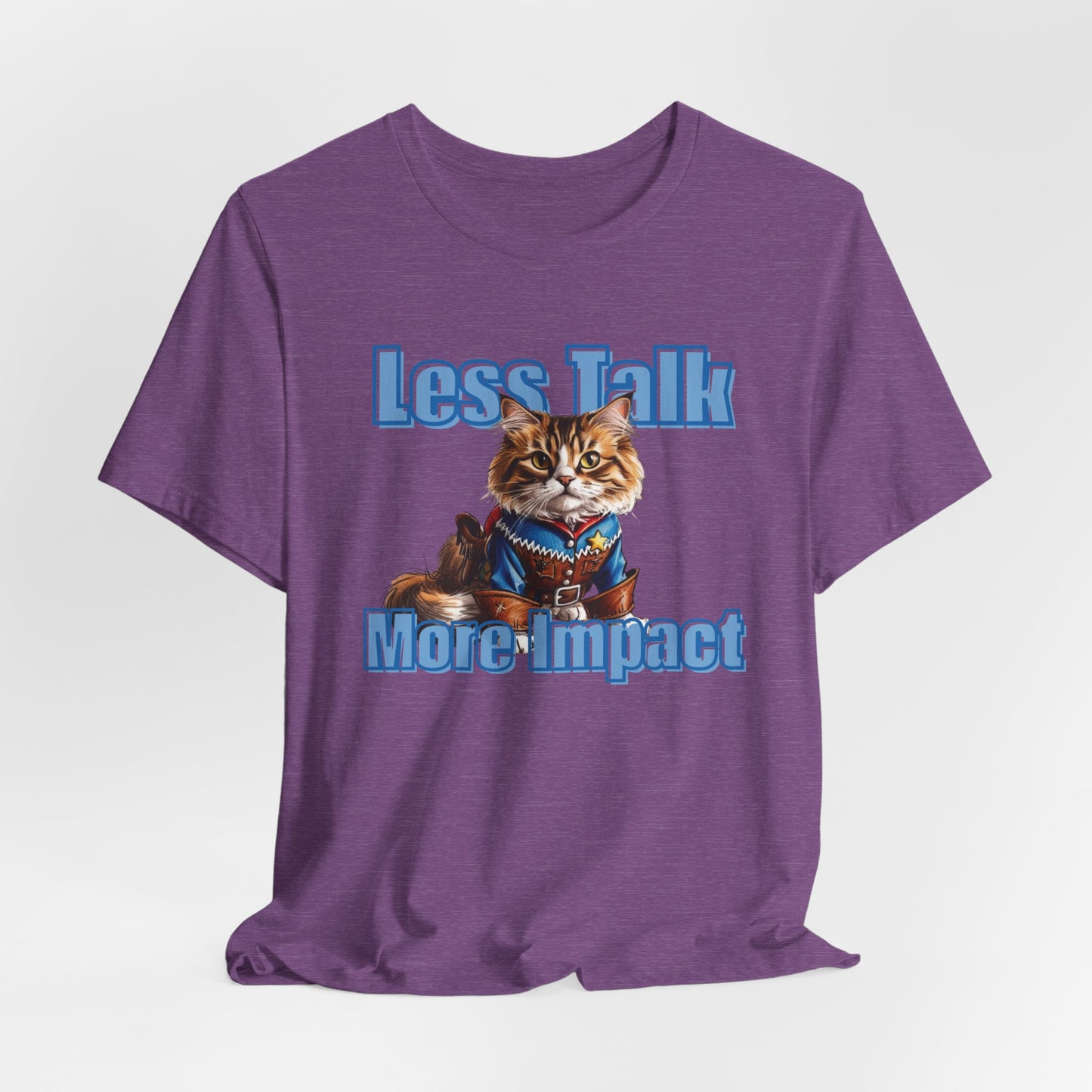 Less Talk More Impact Unisex T-Shirt