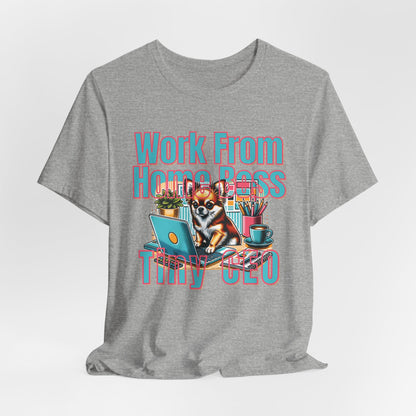 Work From Home Boss Tiny Ceo Unisex T-Shirt