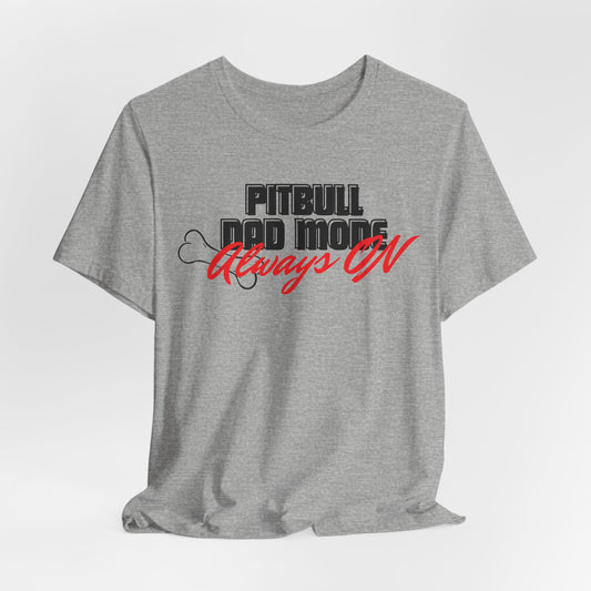 Pitbull Dad Mode Always On Men T-Shirt