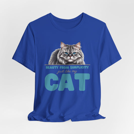 Beauty From Simplicity Just Like My Cat Unisex T-Shirt