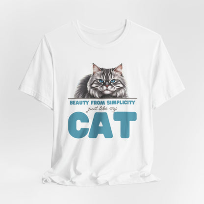 Beauty From Simplicity Just Like My Cat Unisex T-Shirt