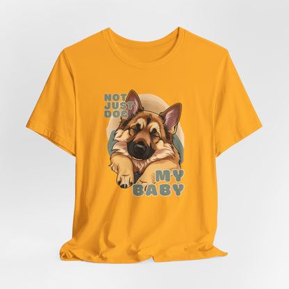 Not Just A Dog My Baby Women T-Shirt