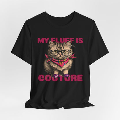 My Fluff Is Couture Women T-Shirt
