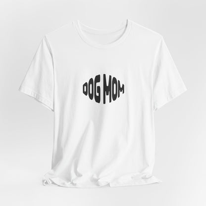 Dog Mom Women T-Shirt