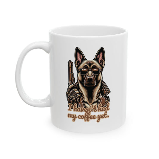 I Haven't Had My Coffee Yet Mug