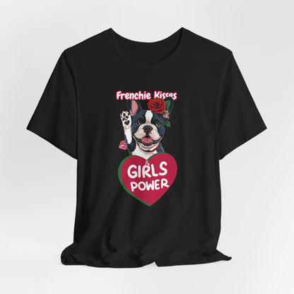 Frenchie Kisses & Girl Power Women T-Shirt