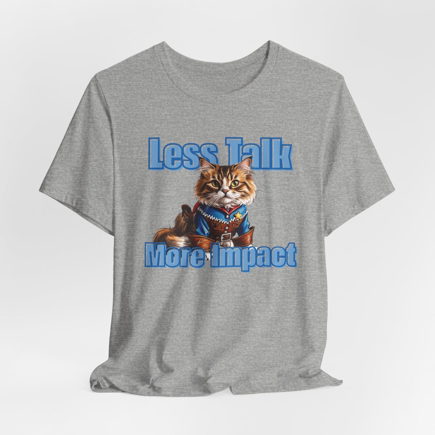 Less Talk More Impact Unisex T-Shirt