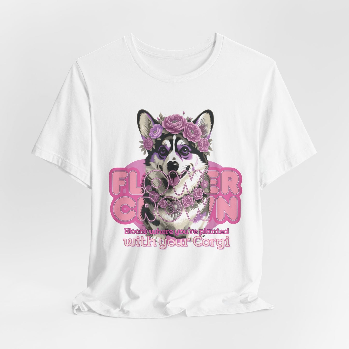 Flower Crown Bloom Where You’re Planted With Your Corgi Women T-Shirt