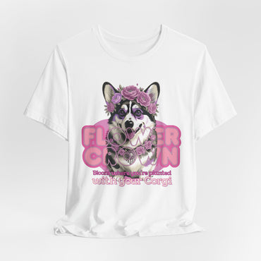Flower Crown Bloom Where You’re Planted With Your Corgi Women T-Shirt
