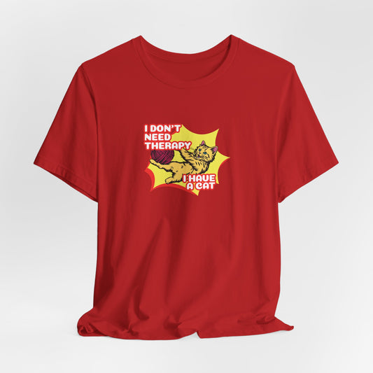 I Don't Need Therapy I Have A Cat Unisex T-Shirt