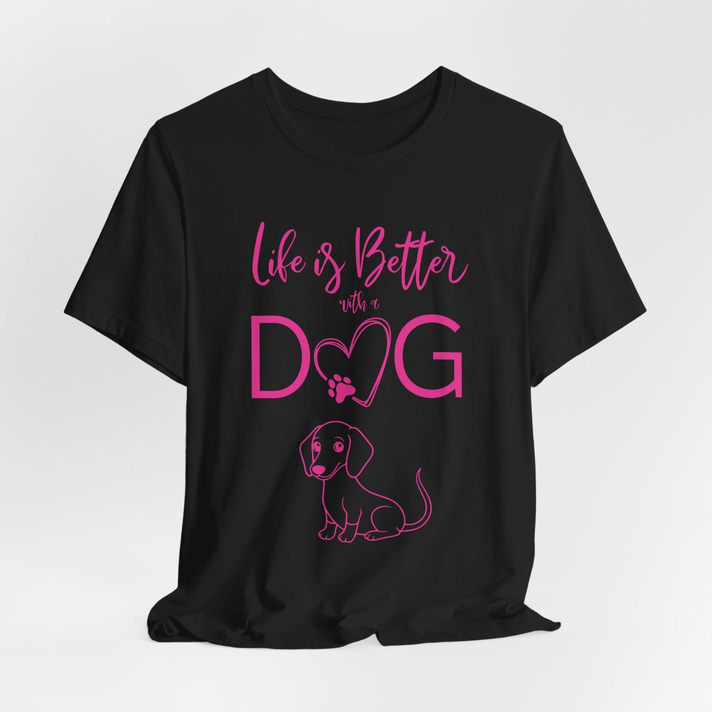 Life Is Better With A Dog Women T-Shirt