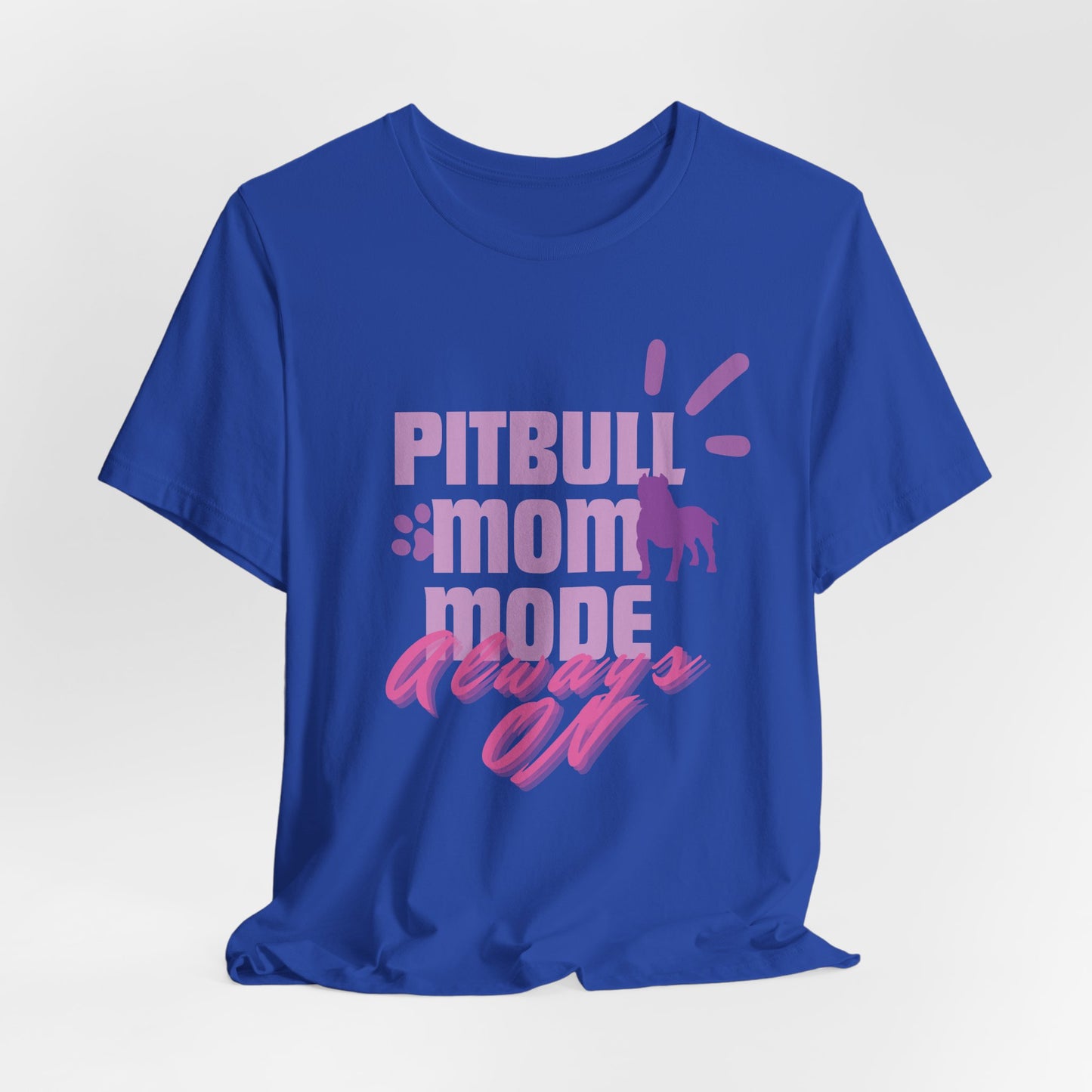 Pitbull Mom Mode Always On Women T-Shirt