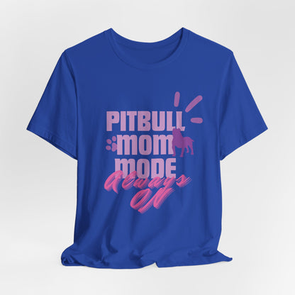 Pitbull Mom Mode Always On Women T-Shirt