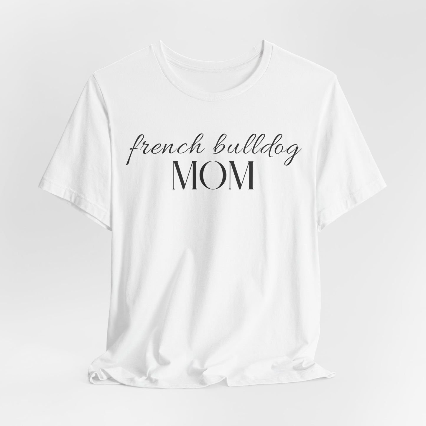 French Bulldog Mom Women T-Shirt