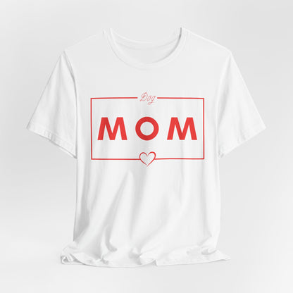 Dog Mom Women T-Shirt