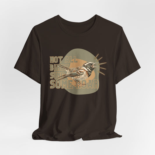Not All Birds Sing Some Roar Unisex T-Shirt
