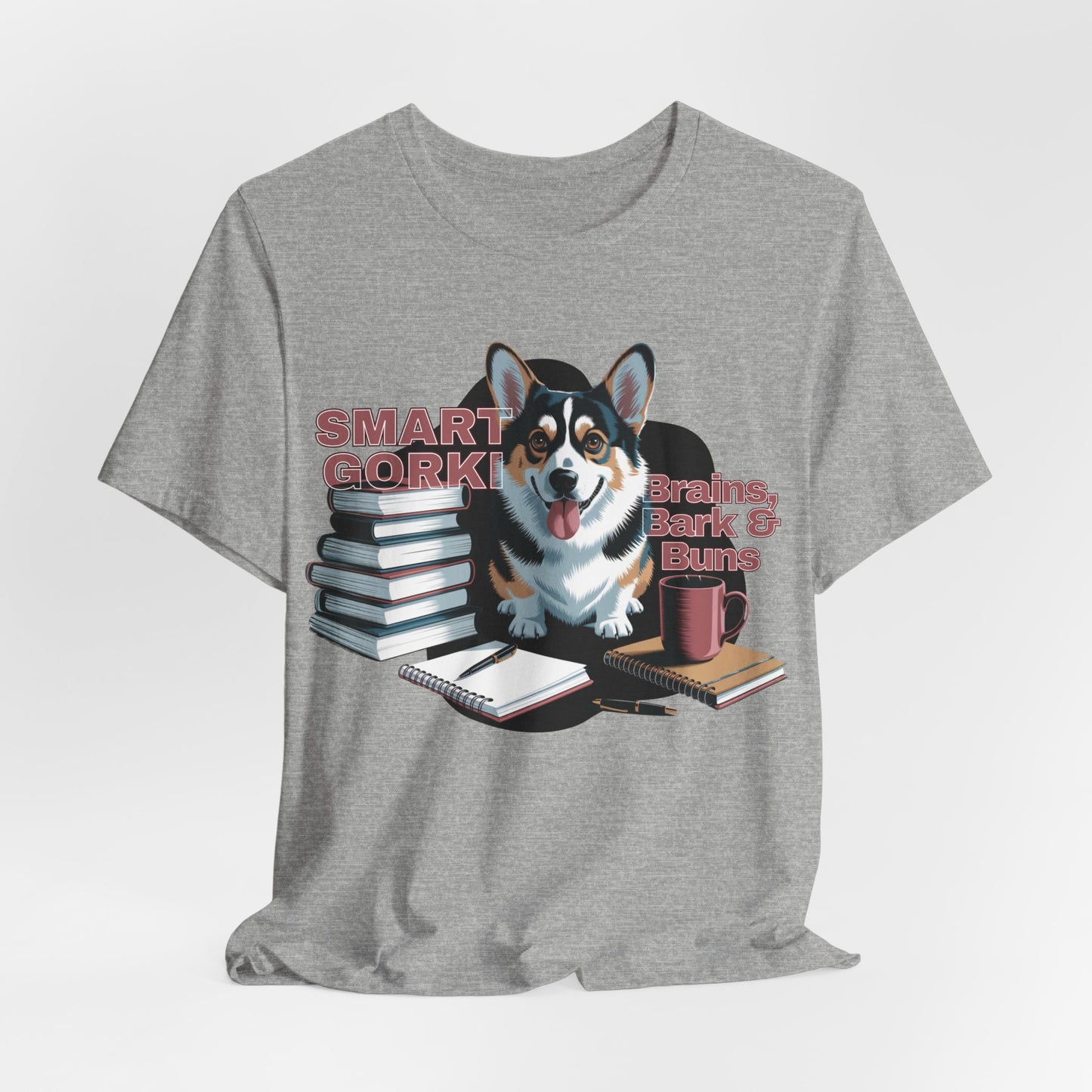 Smart Gorki Brains Bark & Buns Unisex T-Shirt