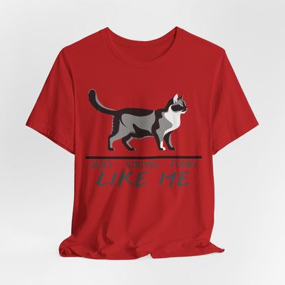 Quiet Strong Furry Like Me Unisex T-Shirt