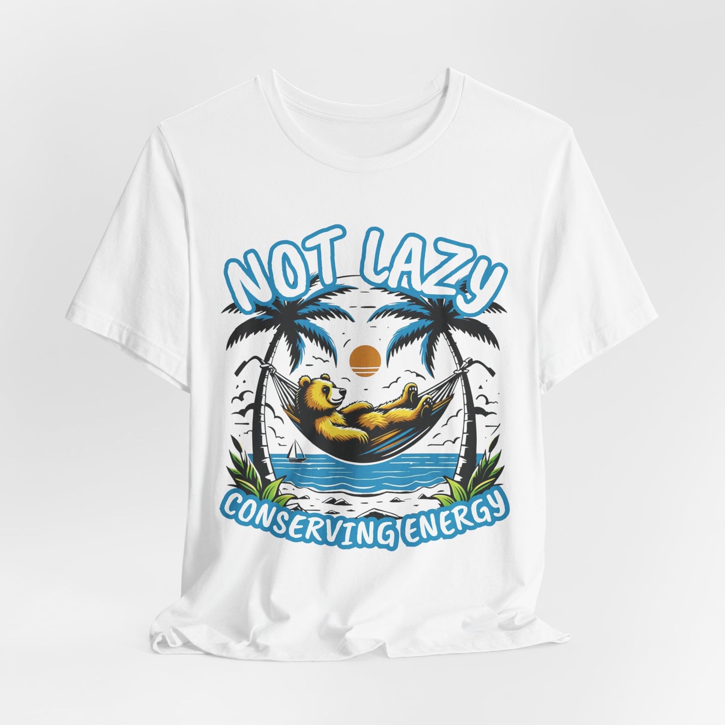 Not Lazy Conserving Energy Unisex T-Shirt